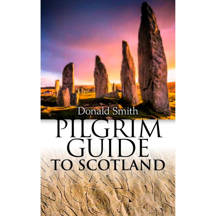 Pilgrim Guide to Scotland, by Donald Smith