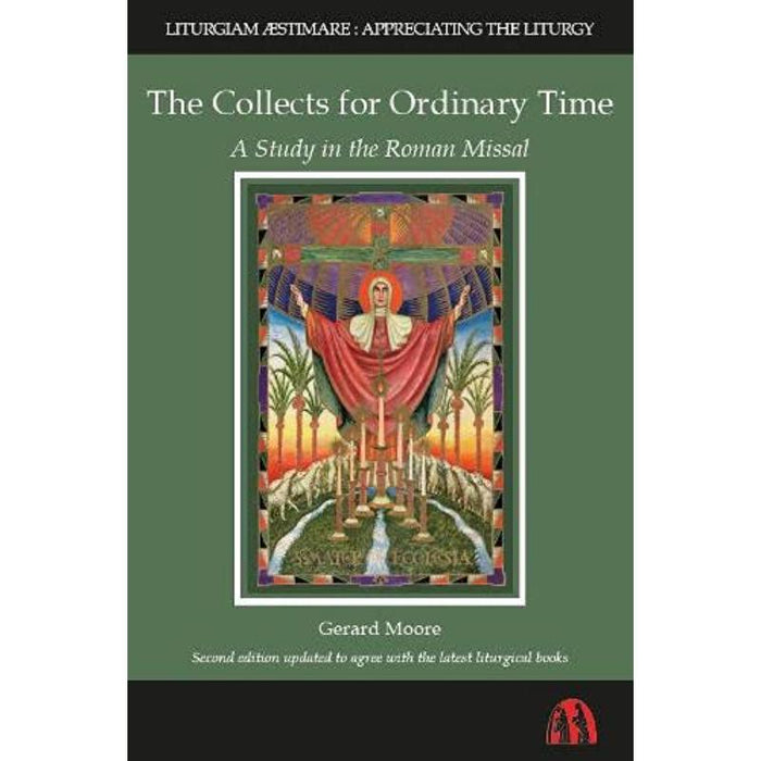 The Collects for Ordinary Time - A Study in the Roman Missal - Hardcover, by Gerard Moore (Author), Gregory Dominic Carey (Editor)