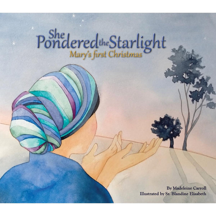 She Pondered the Starlight - Mary's First Christmas, by Madeleine Carroll and Sr. Blandine Elisabeth