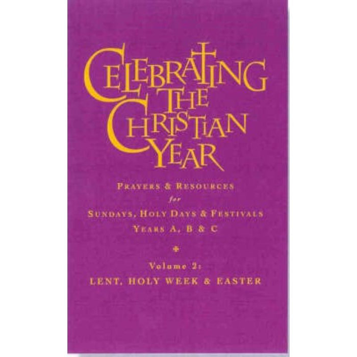 Celebrating the Christian Year - Volume 2 Prayers and Resources for Sundays and Holy Days, by Alan Griffiths