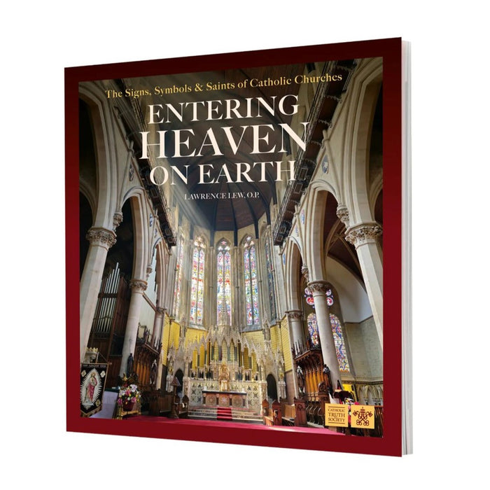 Entering Heaven on Earth - The Signs, Symbols, and Saints of Catholic Churches, by Fr Lawrence Lew - Pre Order Now Available End of Feb