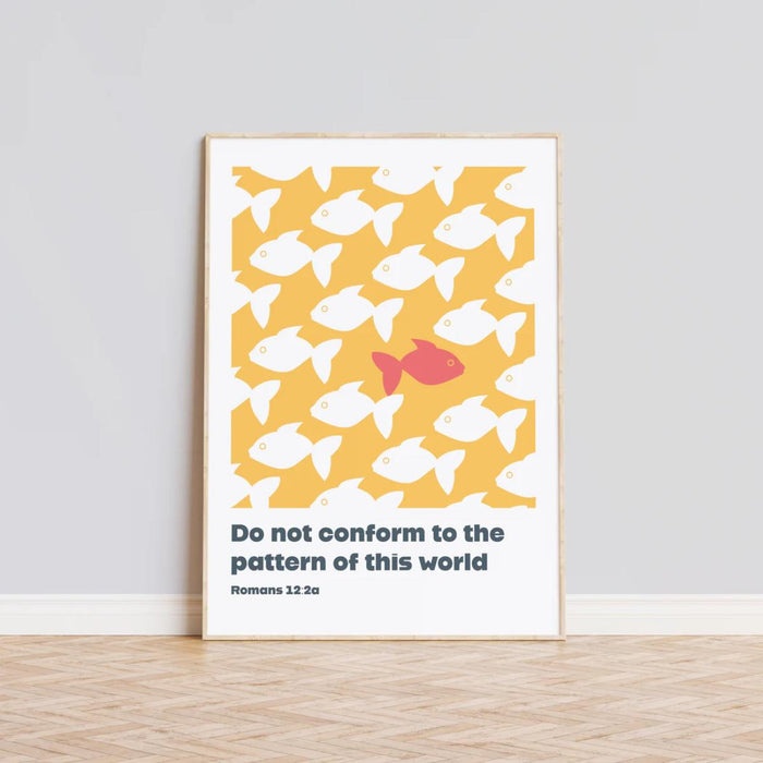 Do Not Conform To The Pattern Of This World - Yellow Unframed Poster Print Available In Two Sizes - A4 and A3