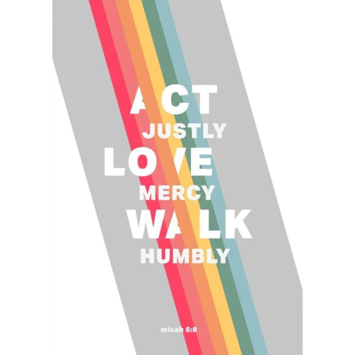 Act Justly, Love Mercy, Walk Humbly - Unframed Poster Print Available In Two Sizes - A4 and A3