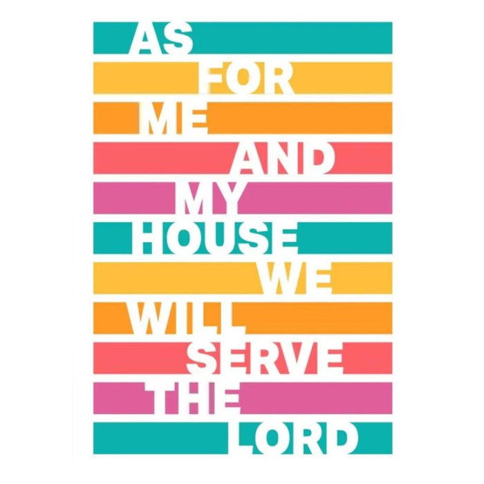 As For Me And My House We Will Serve The Lord - Unframed Poster Print, Available In Two Sizes - A4 and A3