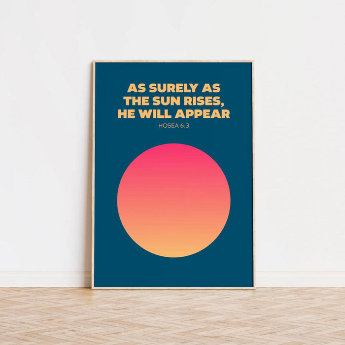 As Surely As The Sun Rises He Will Appear - Unframed Poster Print Available In Two Sizes - A4 and A3