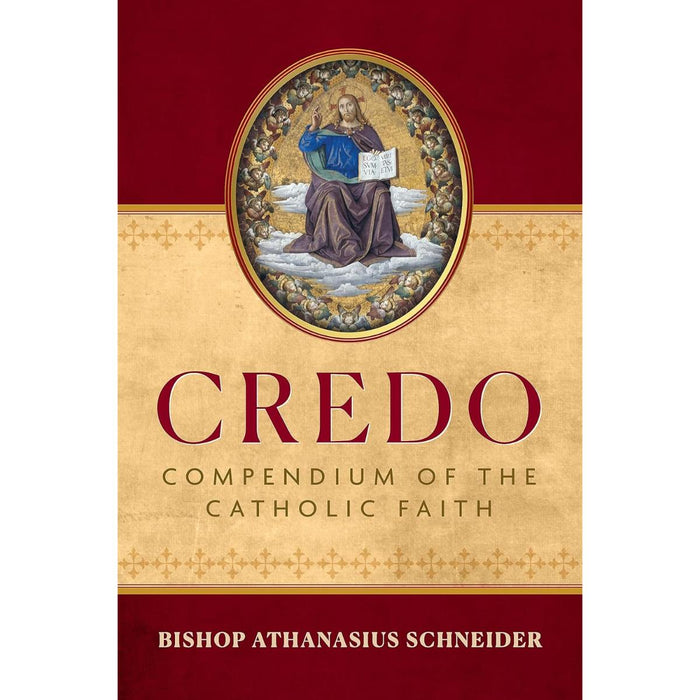Credo - Compendium of the Catholic Faith, by Bishop Athanasius Schneider