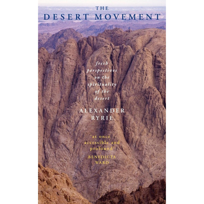 Desert Movement - Fresh Perspectives on the Spirituality of the Desert, by Alexander Ryrie