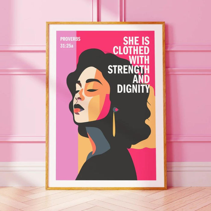 She Is Clothed With Strength And Dignity - Pink Unframed Poster Print, Available In Two Sizes - A4 and A3