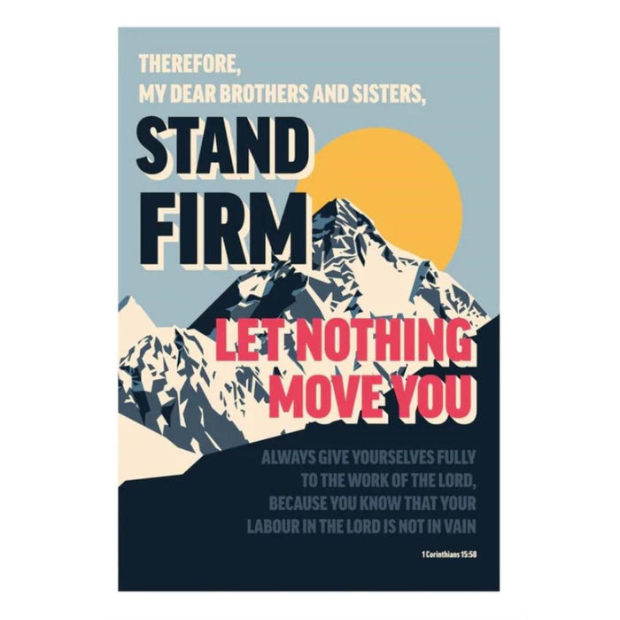 Stand Firm Let Nothing Move You - Unframed Poster Print, Available In Two Sizes - A4 and A3