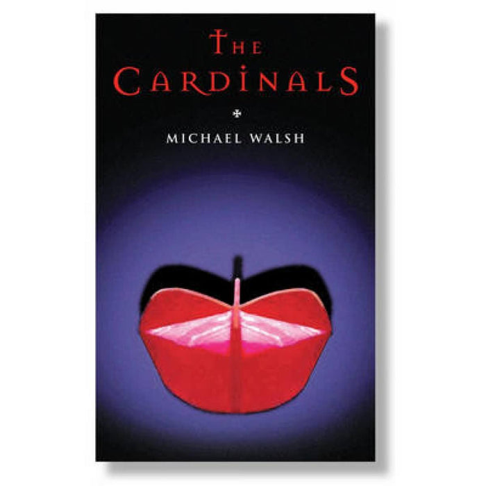 The Cardinals - Hardback Edition, by Michael Walsh