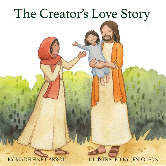 The Creator's Love Story, by Madeleine Carroll and Jen Olson